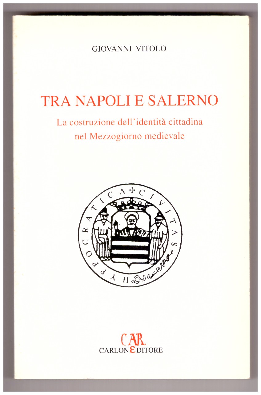 TRA NAPOLI E SALERNO. La costruzione dell'identità cittadina nel Mezzogiorno …