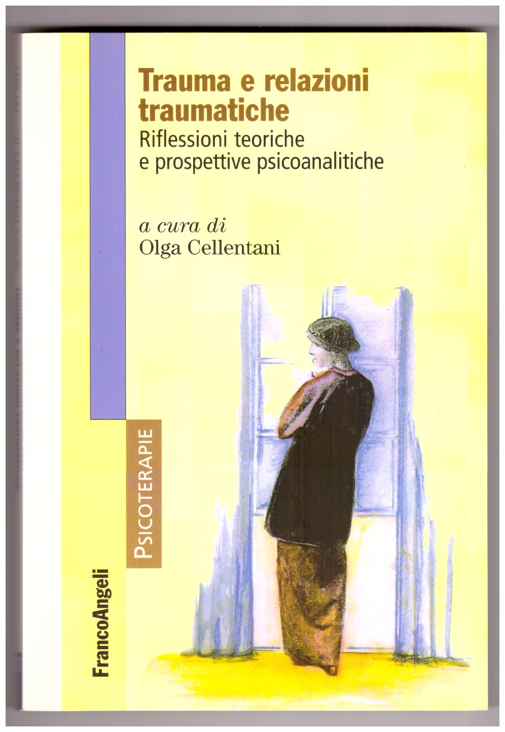 TRAUMA E RELAZIONI TRAUMATICHE. Riflessioni teoriche e prospettive psicoanalitiche.