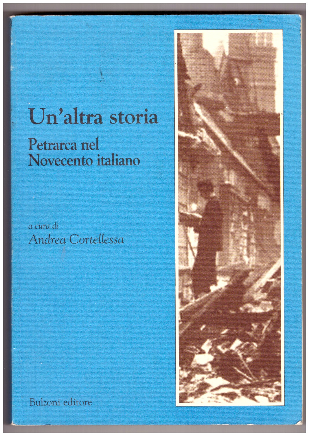 UN'ALTRA STORIA. Petrarca nel Novecento italiano.