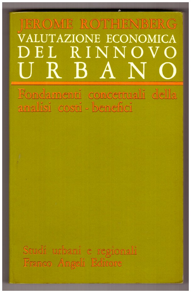Valutazione economica del rinnovo urbano. Fondamenti concettuali dell’analisi costi-benefici