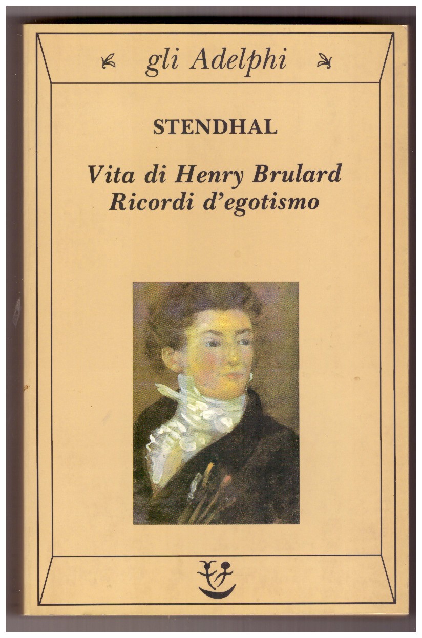Vita di Henry Brulard. Ricordi d’egotismo