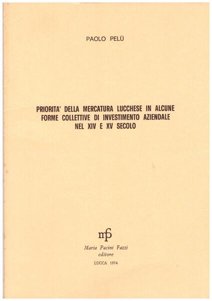 Priorità della mercatura lucchese in alcune forme collettive di investimento …