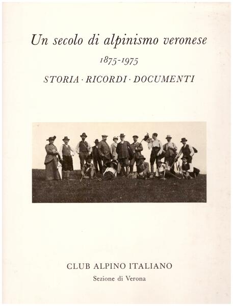 Un secolo di alpinismo veronese 1875-1975