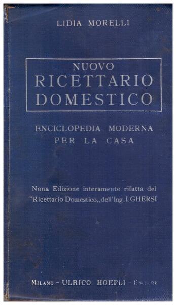 Nuovo ricettario domestico. Enciclopedia moderna per la casa