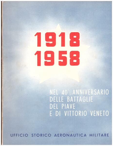 1918-1958 nel 40° anniversario delle battaglie del Piave e di …