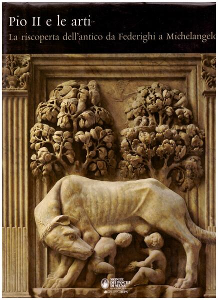 Pio II e le arti. La riscoperta dell'antico da Federighi …