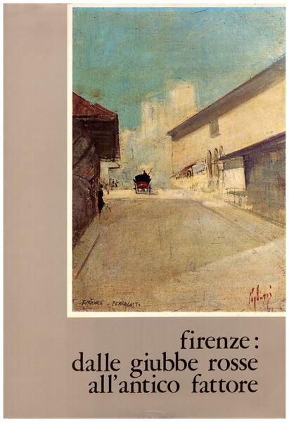 Firenze: dalle "Giubbe Rosse" all' "Antico Fattore"