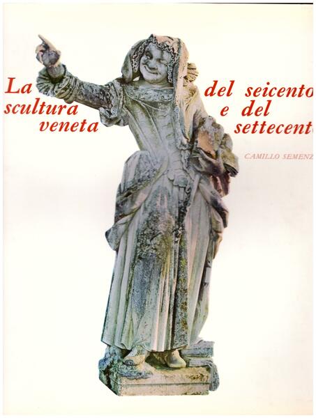 La scultura veneta del seicento e del settecento
