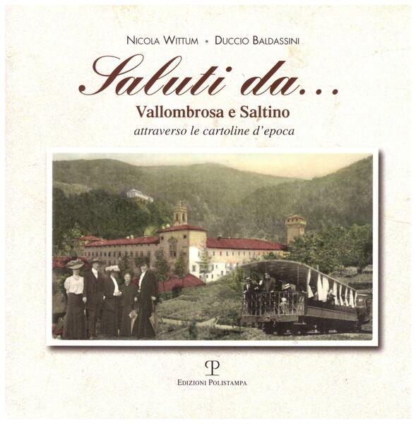 Saluti da.Vallombrosa e Saltino attraverso le cartoline d'epoca