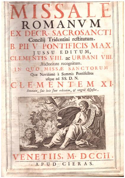 Missale Romanum Ex Decr. Sacrosancti Concilij Tridentini restitutum.Auctoritatr recognitum. In …