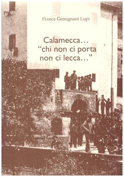 Calamecca."chi non ci porta non ci lecca."