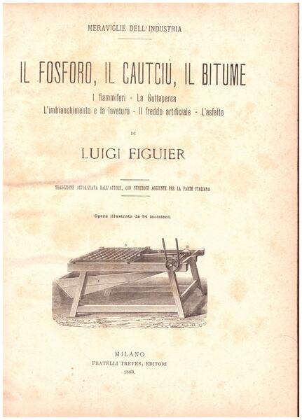 Il Fosforo, il Cautciù, il Bitume. I fiammiferi, la Guttaperca, …