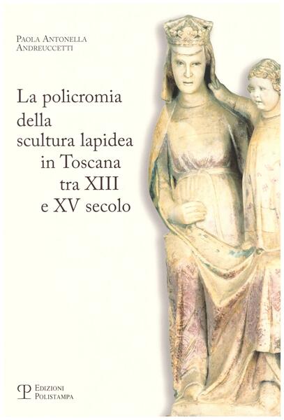La policromia della scultura lapidea in Toscana tra XIII e …