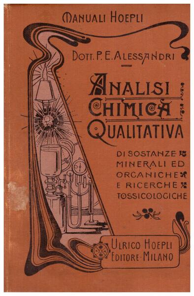 Analisi chimica qualitativa di sostanze minerali ed organiche e ricerche …