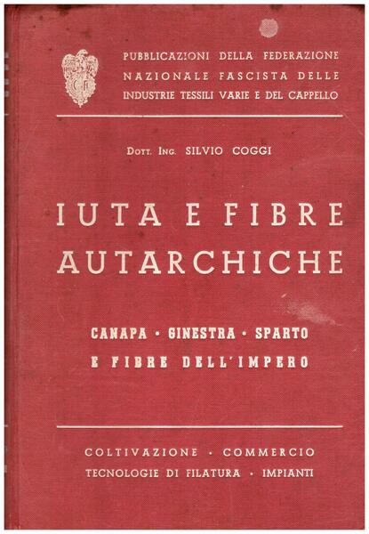 Iuta e fibre autarchiche. Canepa, Ginestra, Sparto e fibre dell'Impero