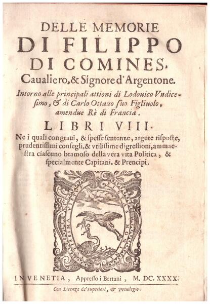 Delle memorie di Filippo di Commines, Cavaliero & Signore d'Argentone. …