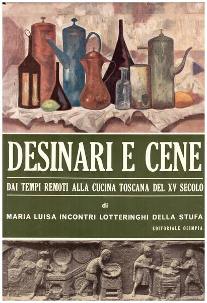 Desinari e cene dai tempi remoti alla cucina toscana del …