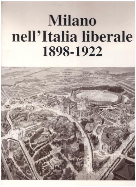 Milano nell'Italia liberale 1898-1922