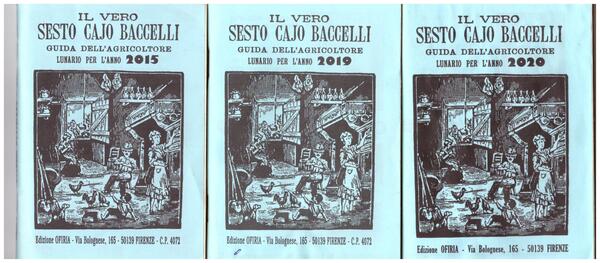 Il vero Sesto Cajo Baccelli. Guida per l'Agricoltore. Lunario.Lotto di …