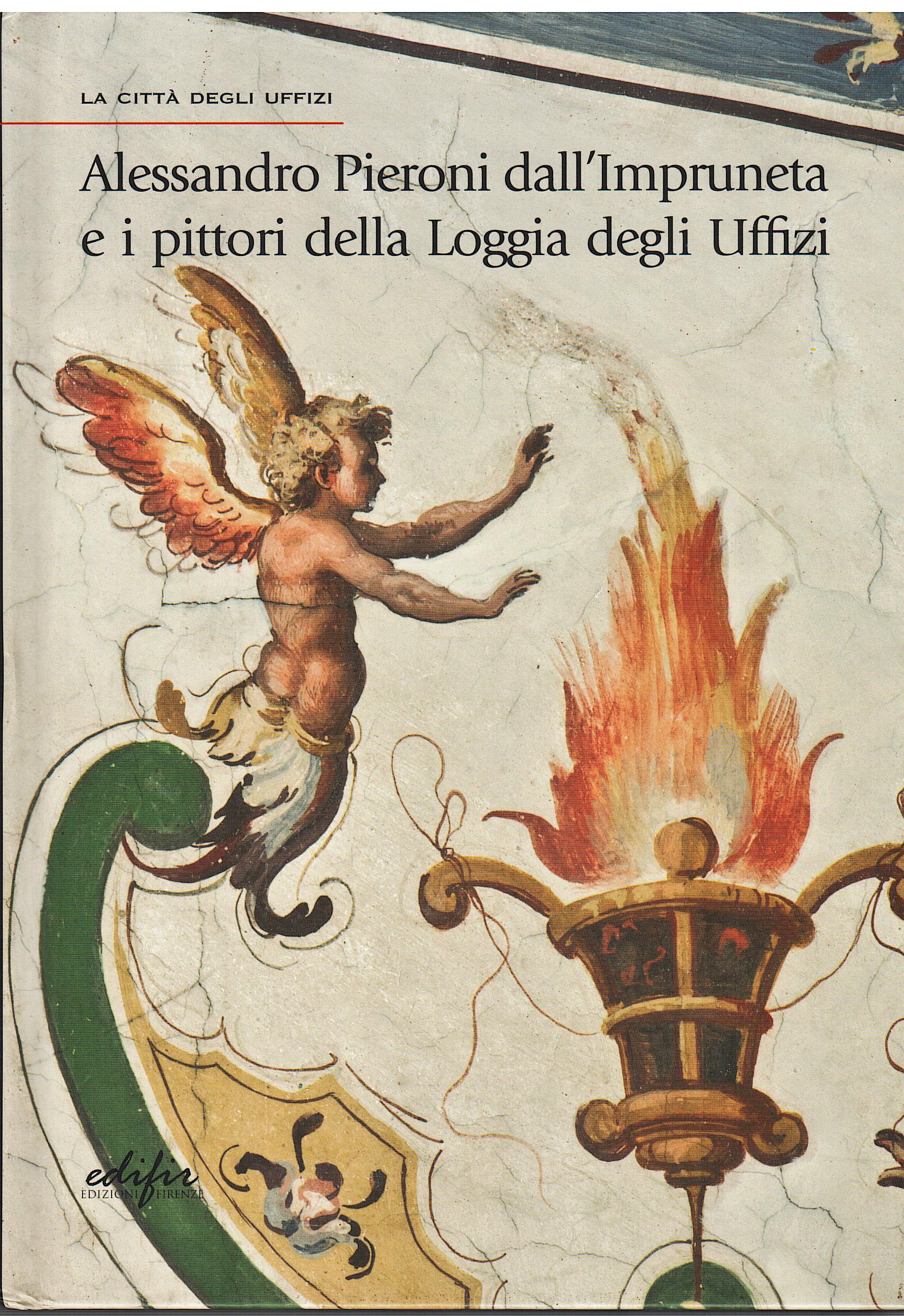 Alessandro Pieroni dall'Impruneta e i pittori della Loggia degli Uffizi