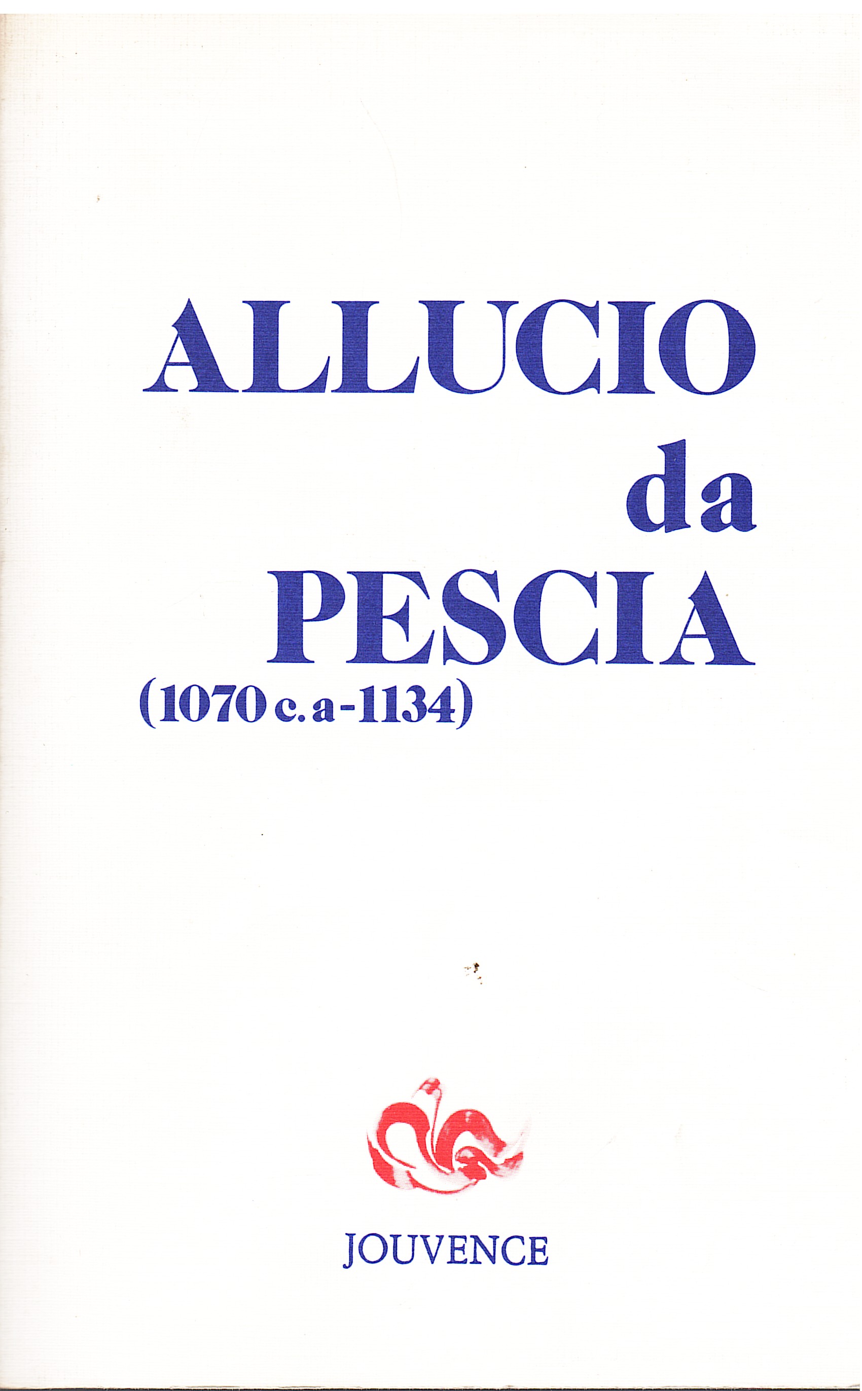 Allucio da Pescia (1070 c.a. - 1134). Un santo laico …