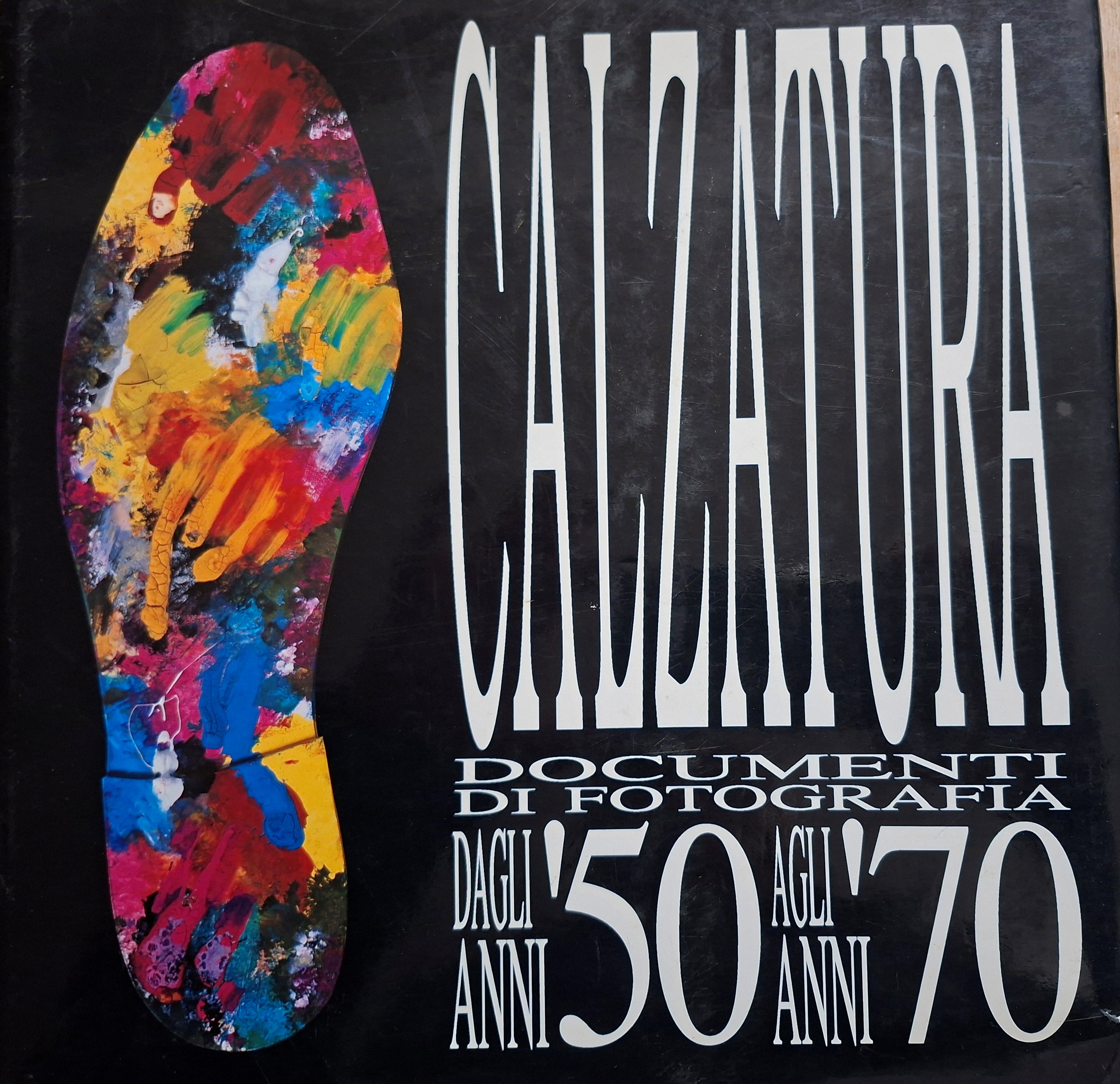 Calzatura. Documenti di fotografia dagli anni '50 agli anni '70