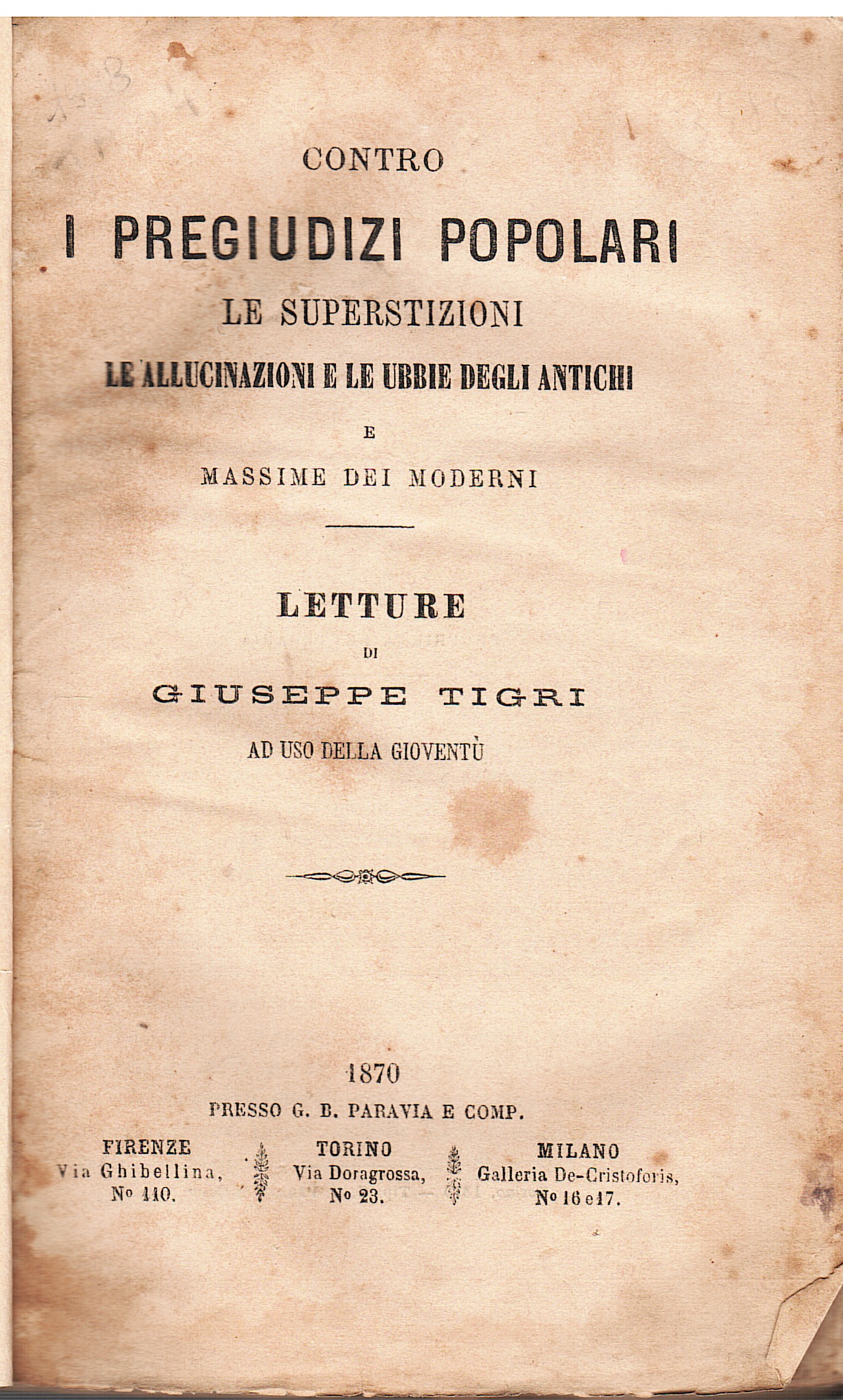 Contro i pregiudizi popolari, le superstizioni, le allucinazioni e le …