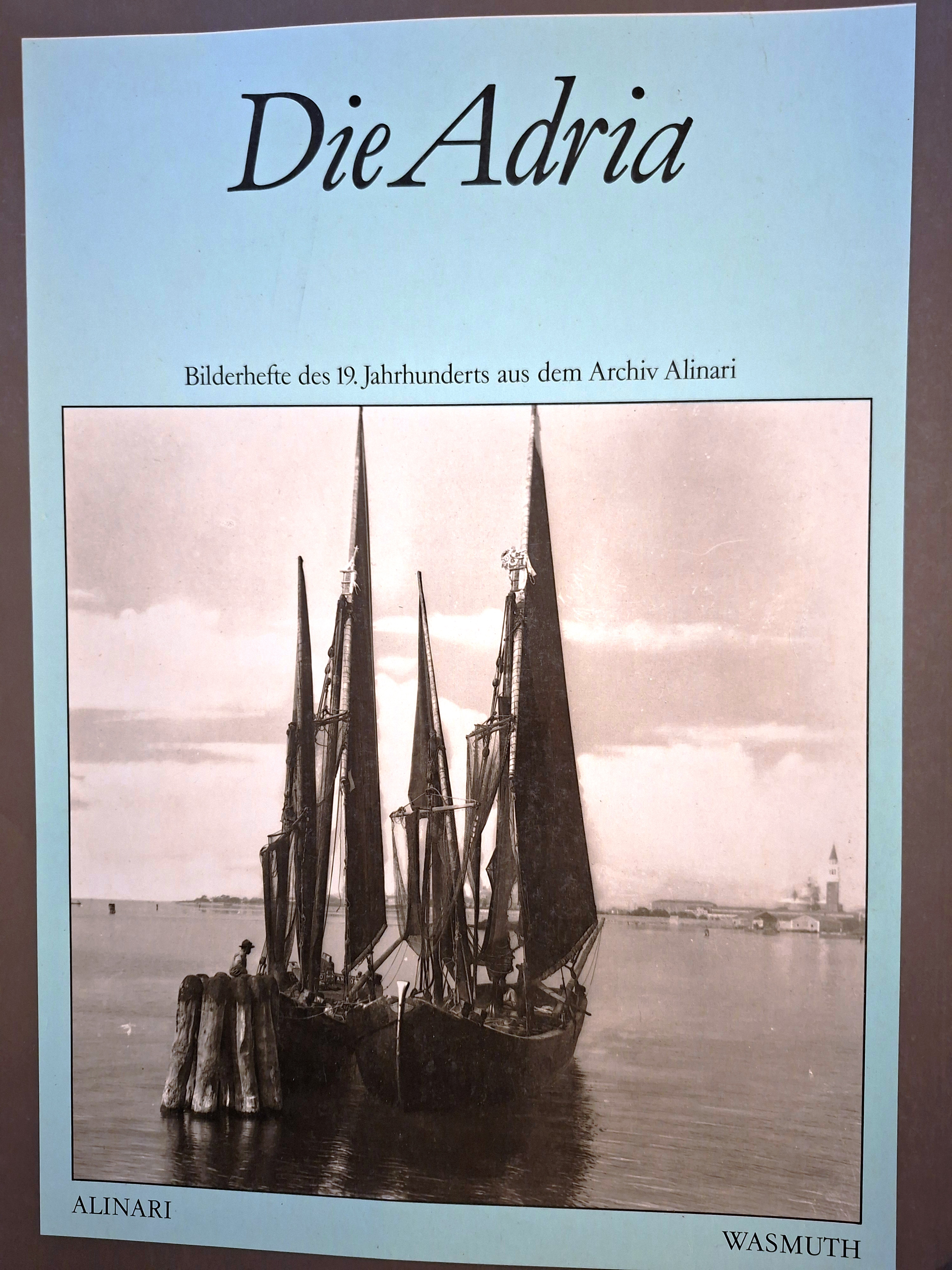 Die Adria. Bilderhefte des 19. Jahrhunderts aus dem Archiv Alinari