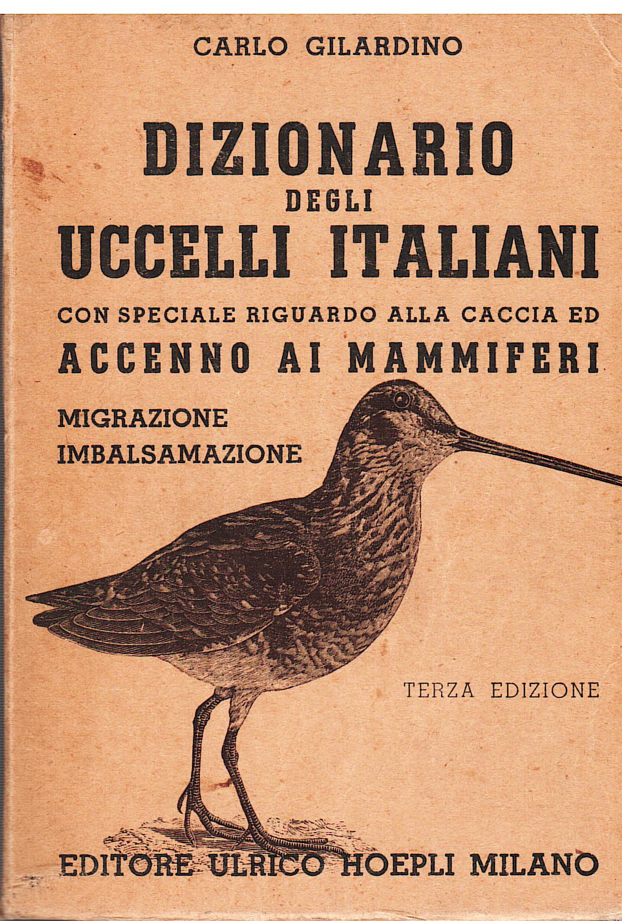 Dizionario degli uccelli italiani, con speciale riguardo alla caccia ed …