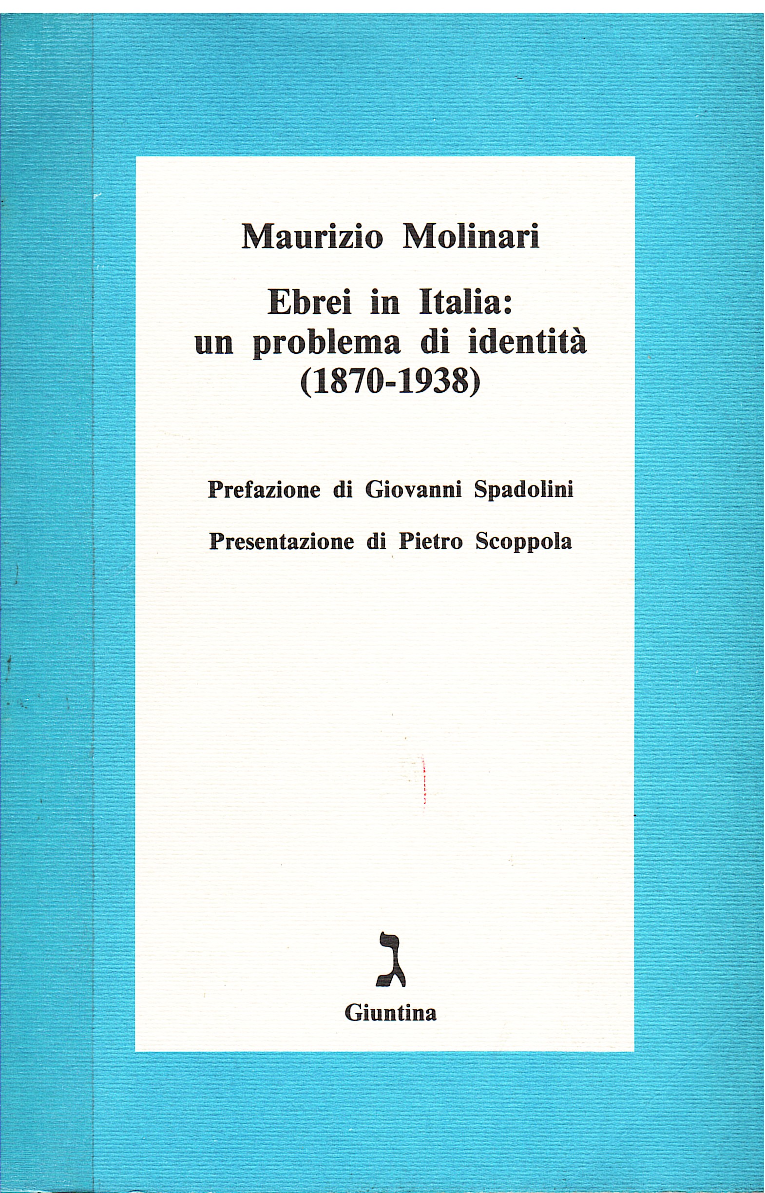 Ebrei in Italia: un problema di identità 1870-1938