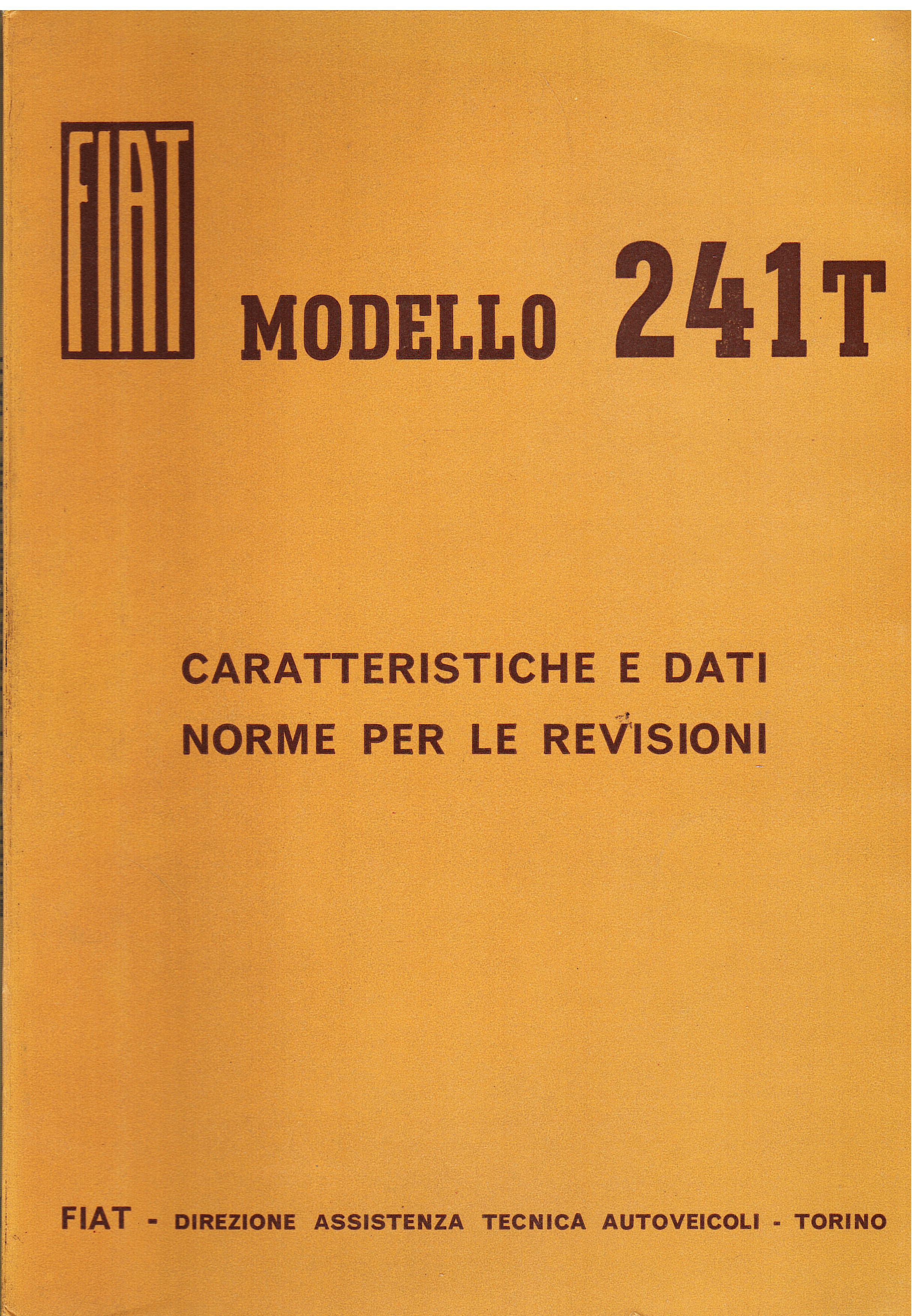 FIAT Modello 241T. Caratteristiche e dati. Norme per le revisioni