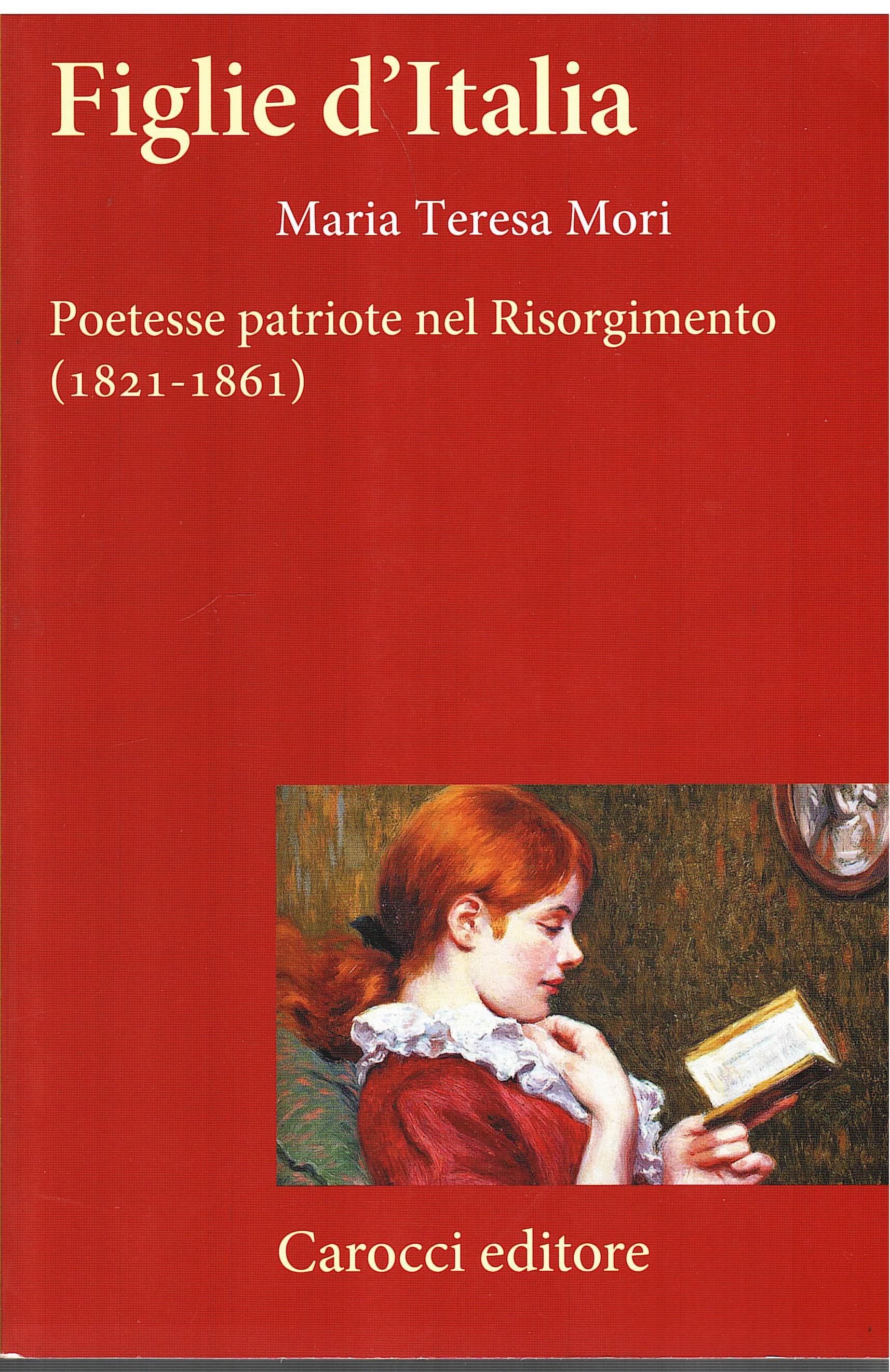 Figlie d'Italia. Poetesse patriote nel Risorgimento