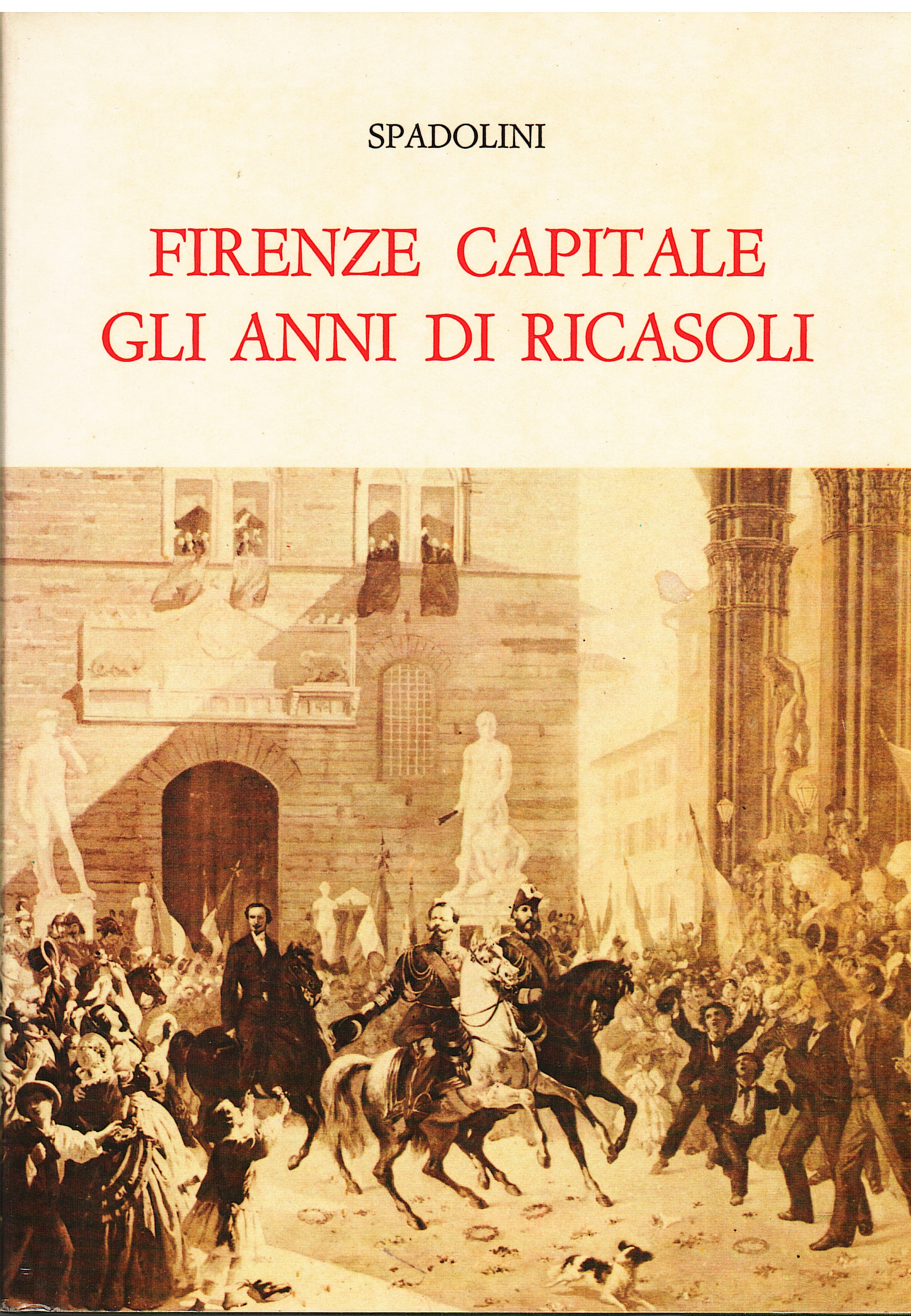 Firenze capitale. Gli anni di Ricasoli