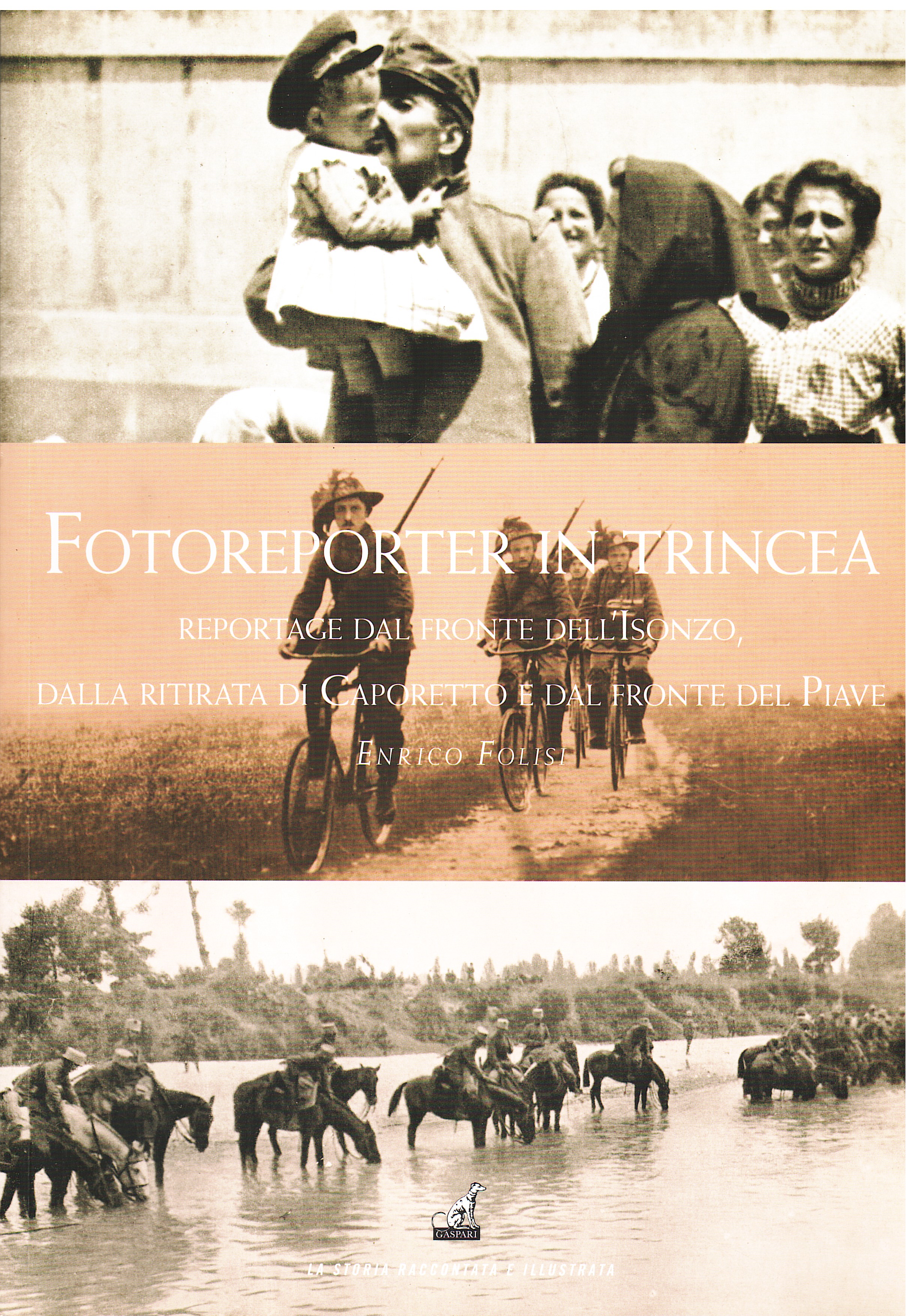 Fotoreporter in trincea. Reportage dal fronte dell'Isonzo, dalla ritirata di …