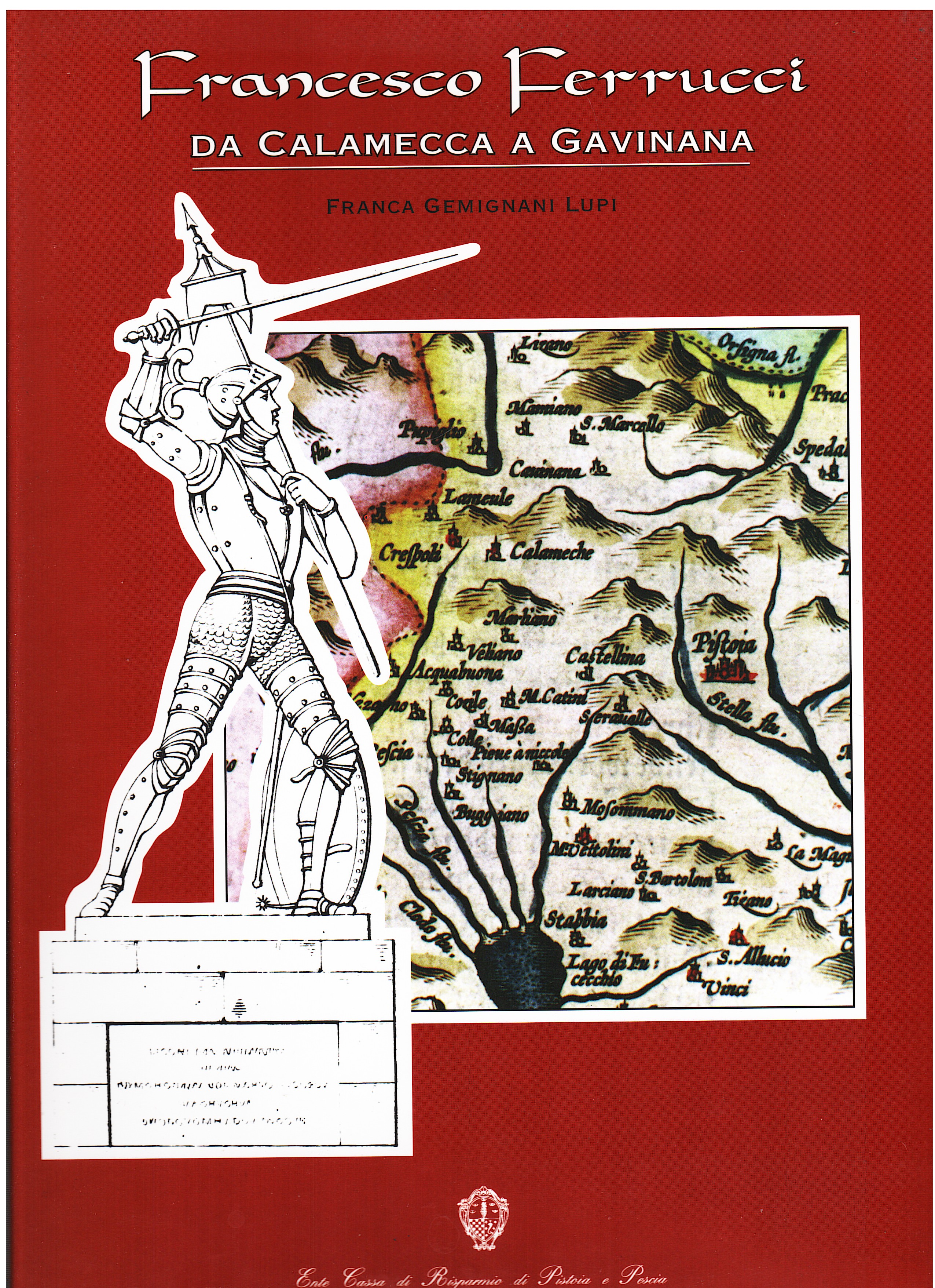 Francesco Ferrucci. Da Calamecca a Gavinana