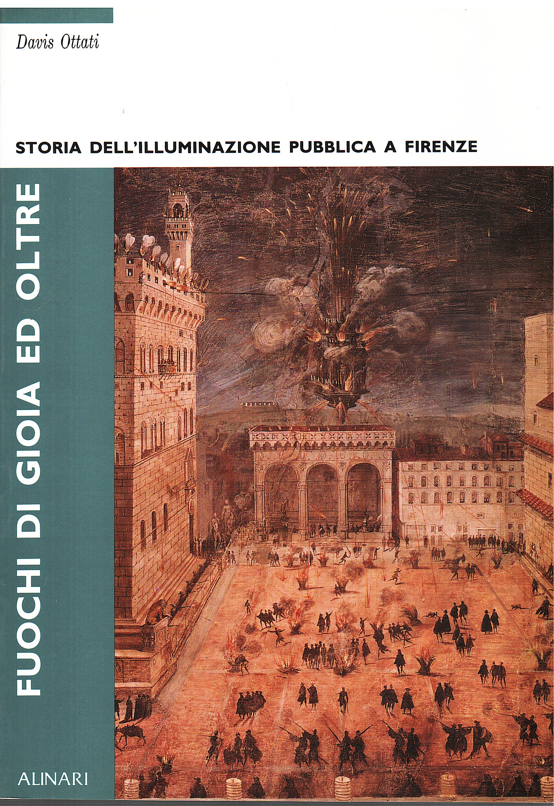 Fuochi di gioia ed oltre. Storia dell'illuminazione pubblica a Firenze