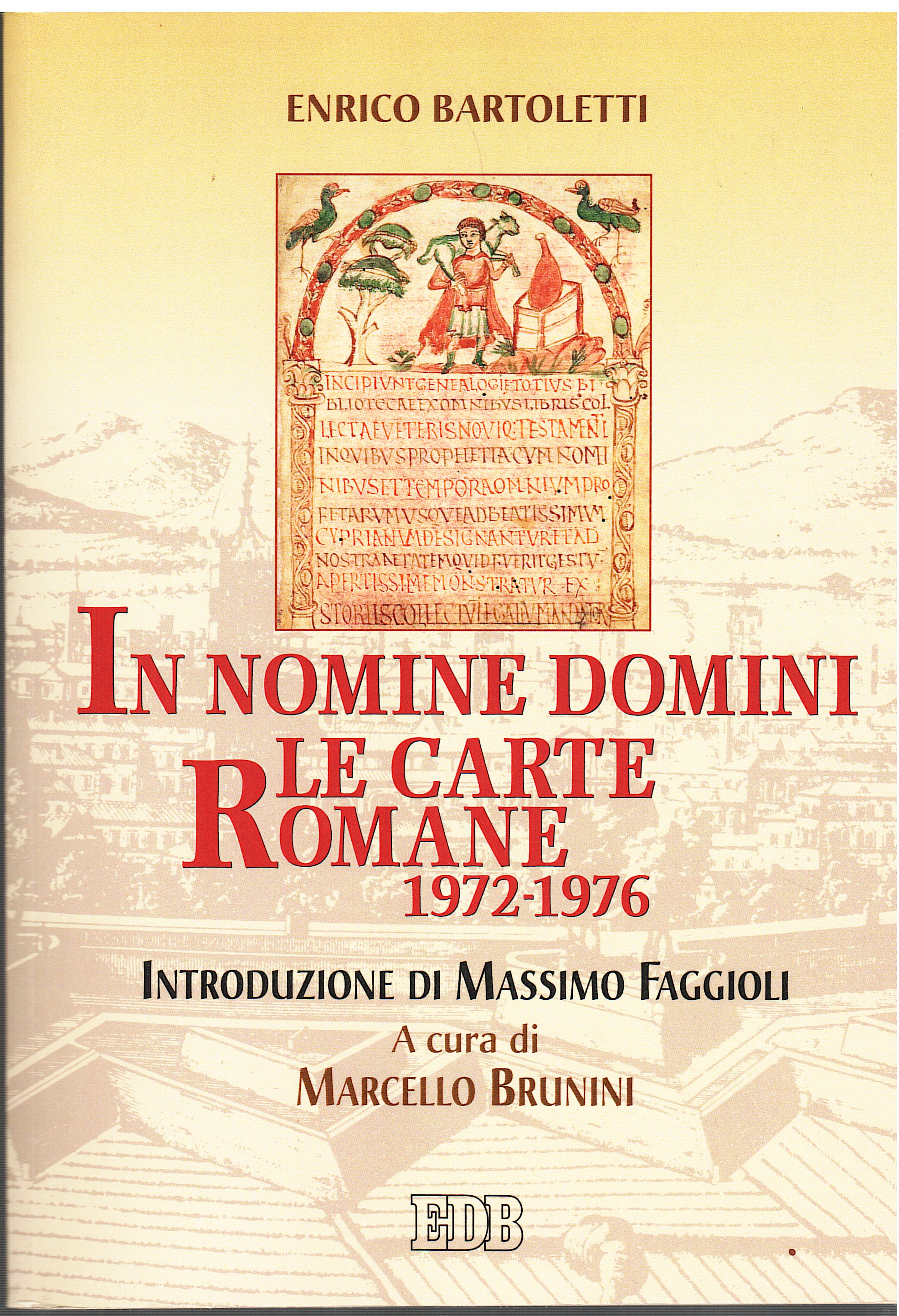 In Nomine Domini. Le carte romane 1972-1976