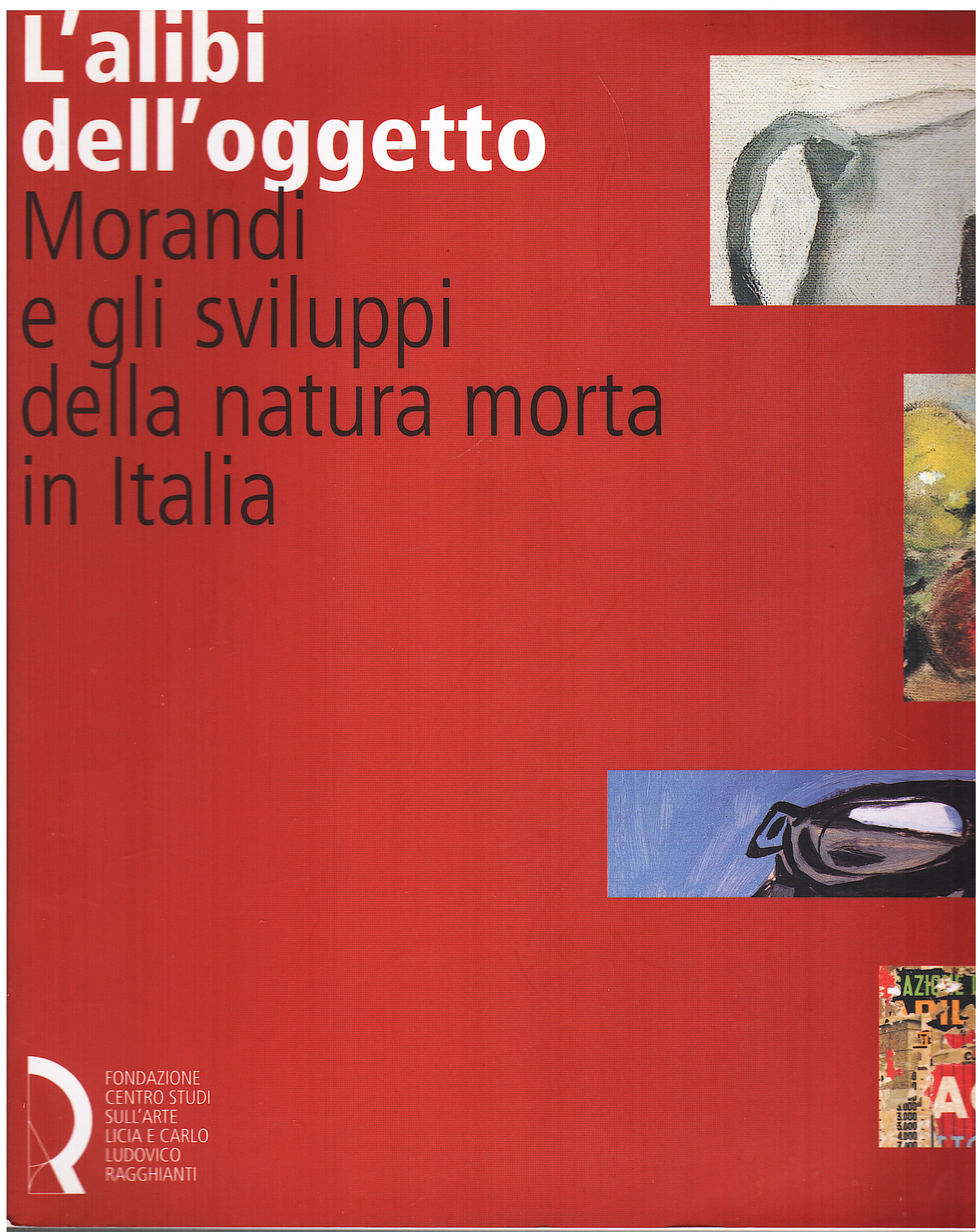 L'alibi dell'oggetto. Morandi e gli sviluppi della natura morta in …