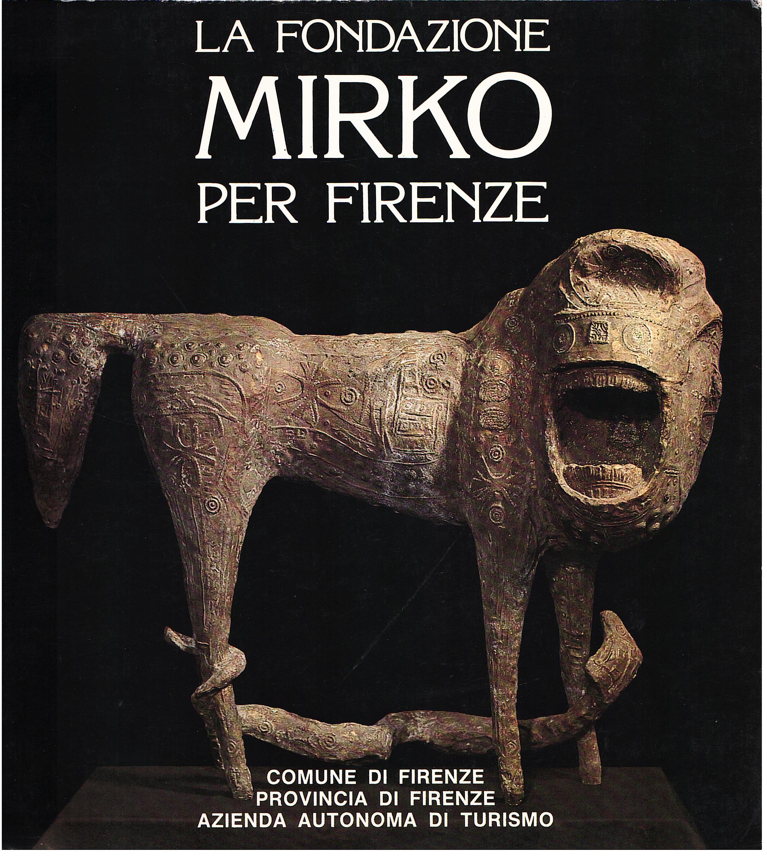La Fondazione Mirko per Firenze