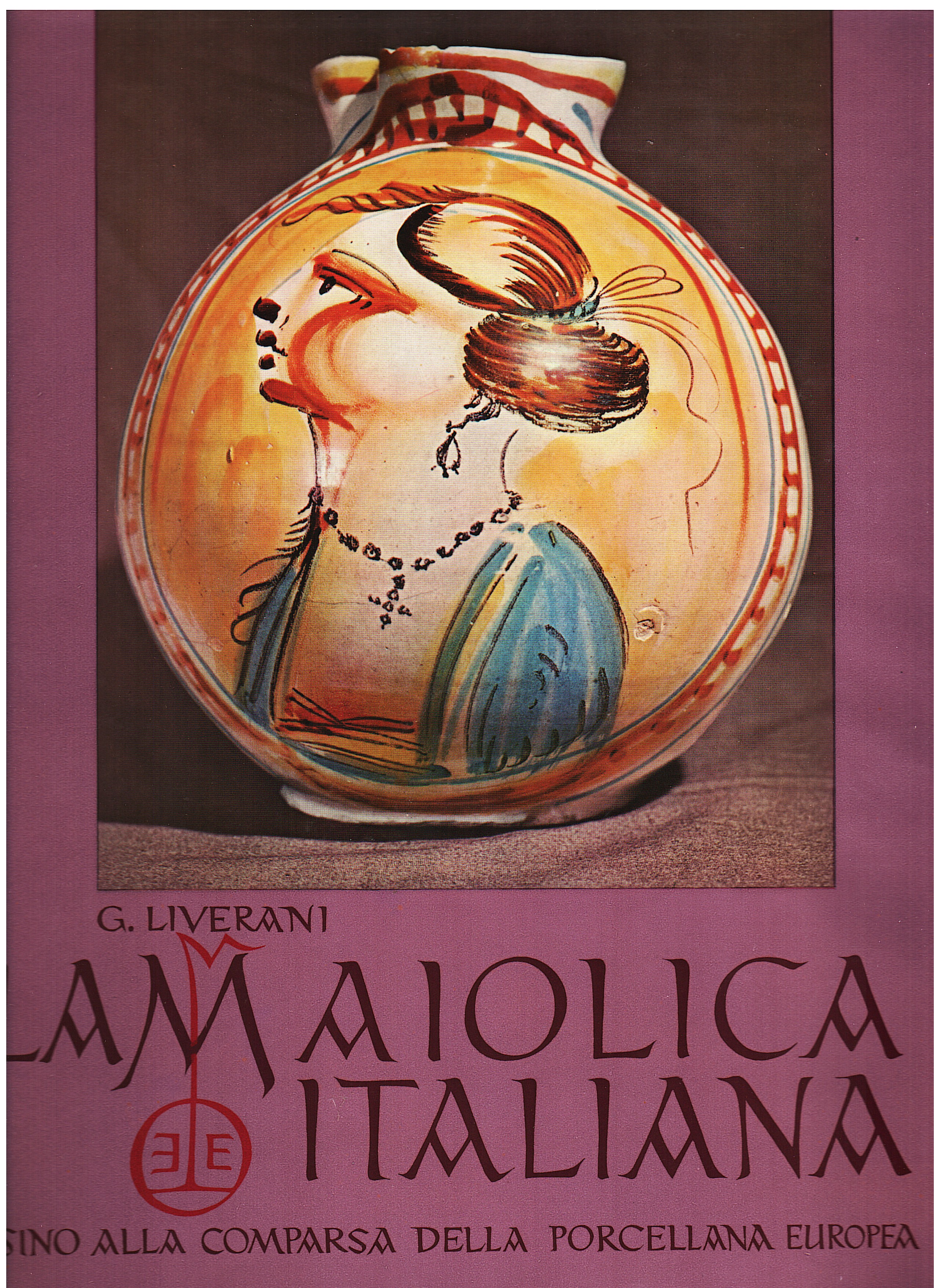 La maiolica italiana sino alla comparsa della porcellana europea