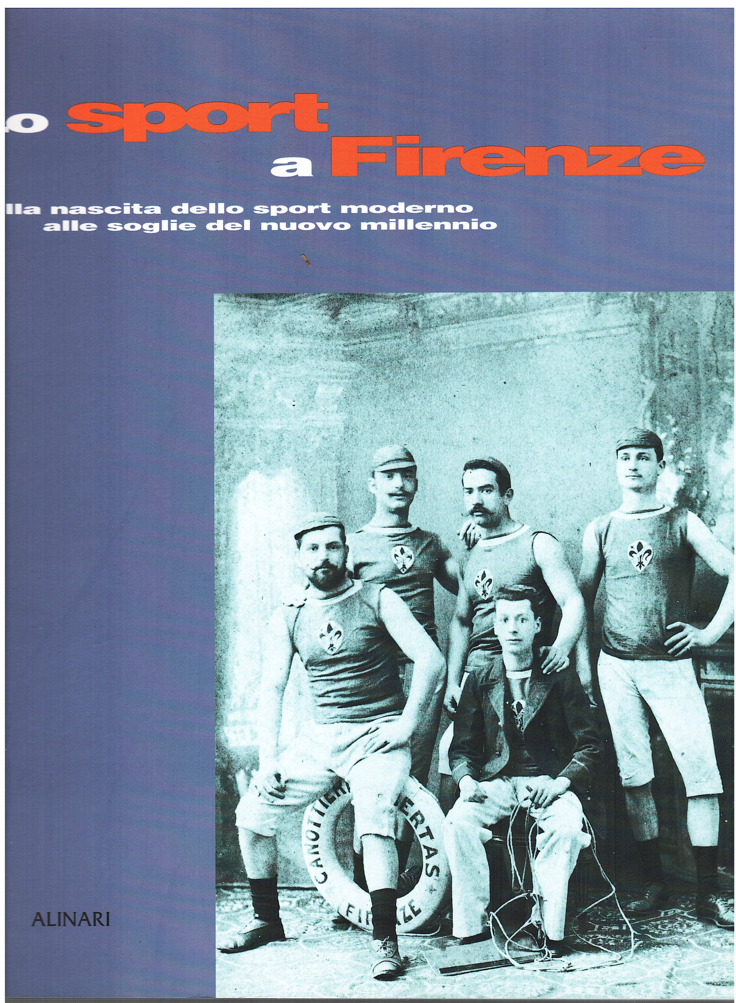 Lo sport a Firenze. Dalla nascita dello sport moderno alle …