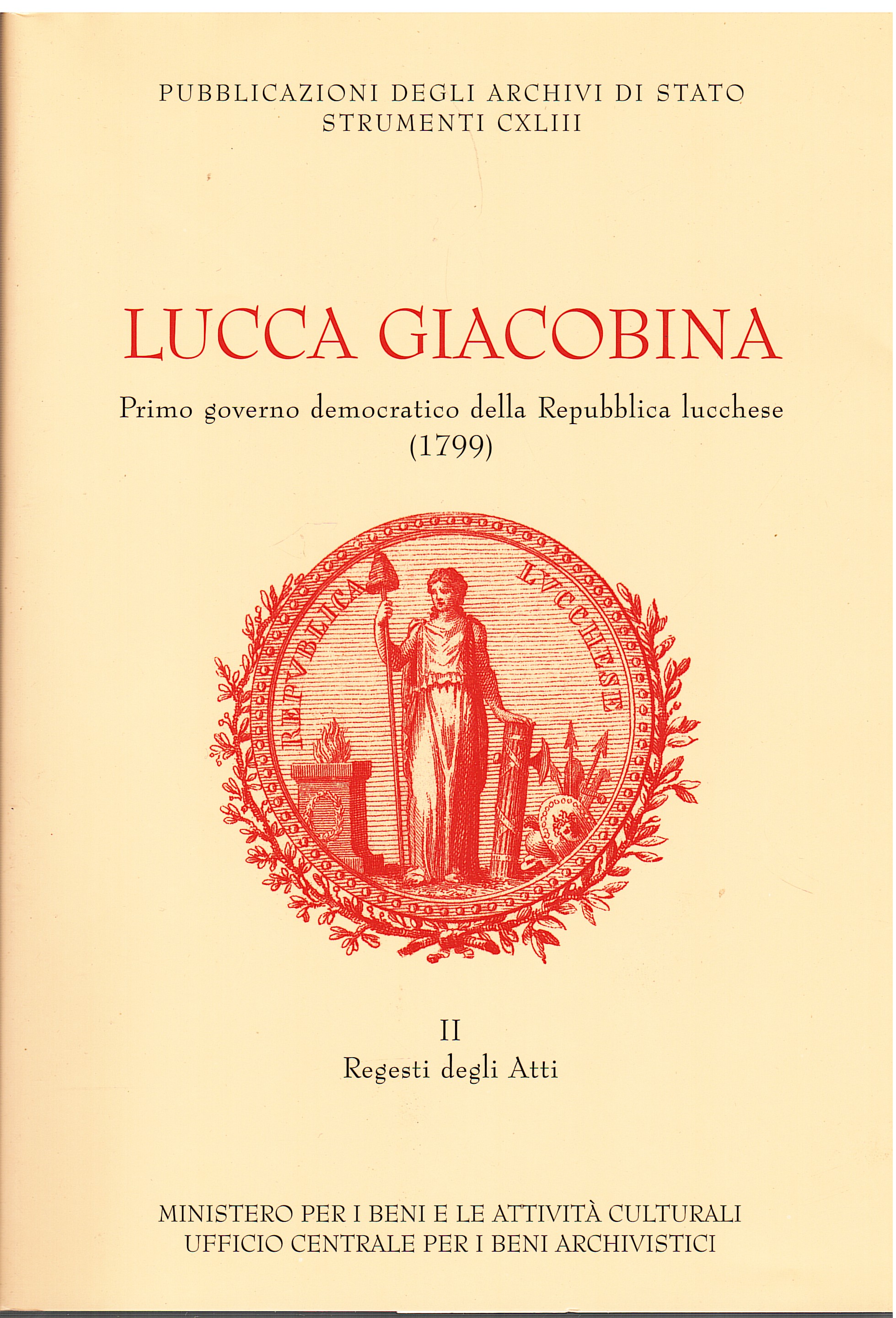 Lucca giacobina. Primo governo democratico della Repubblica lucchese 1799