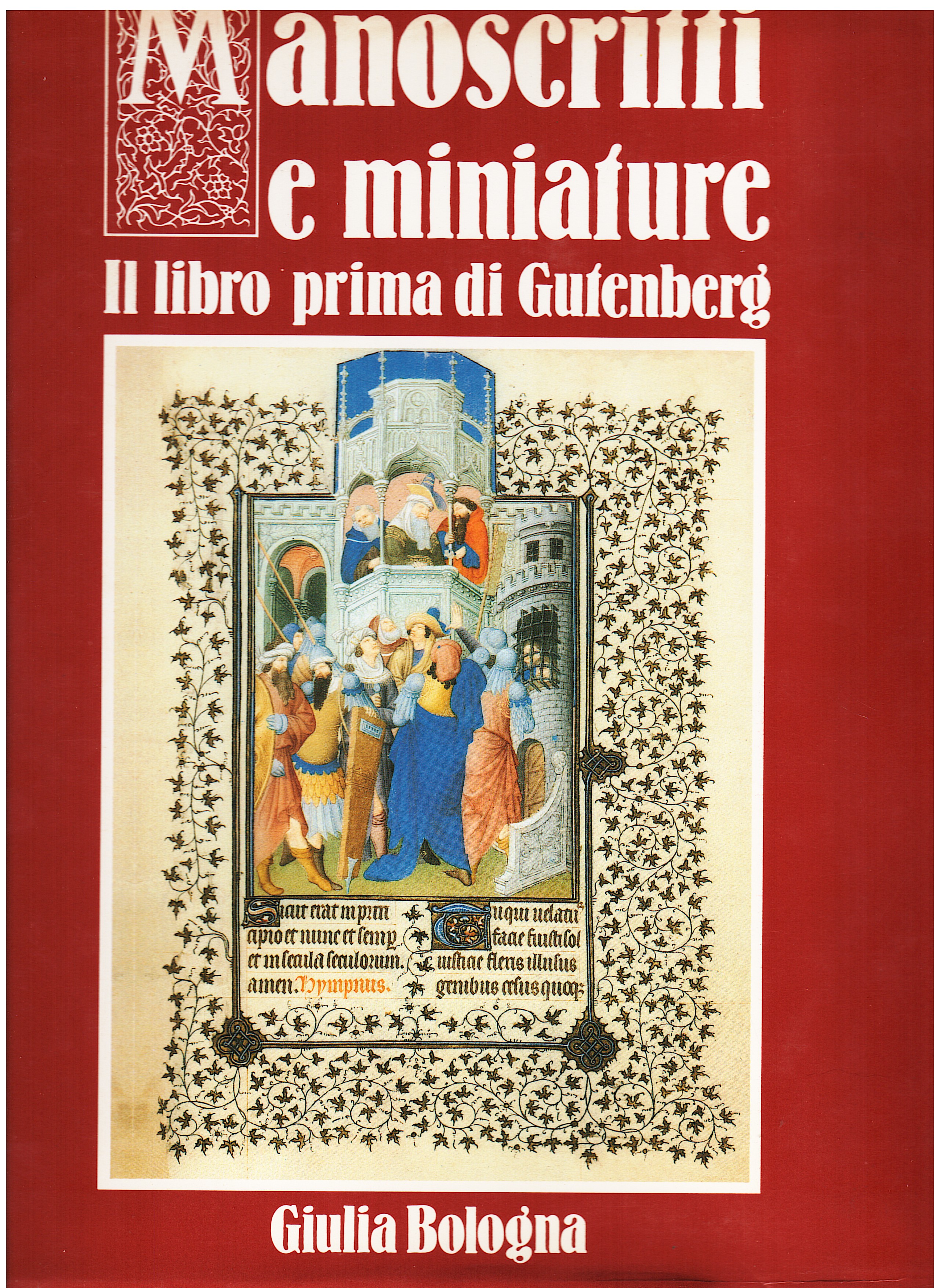 Manoscritti e miniature. Il libro prima di Gutenberg