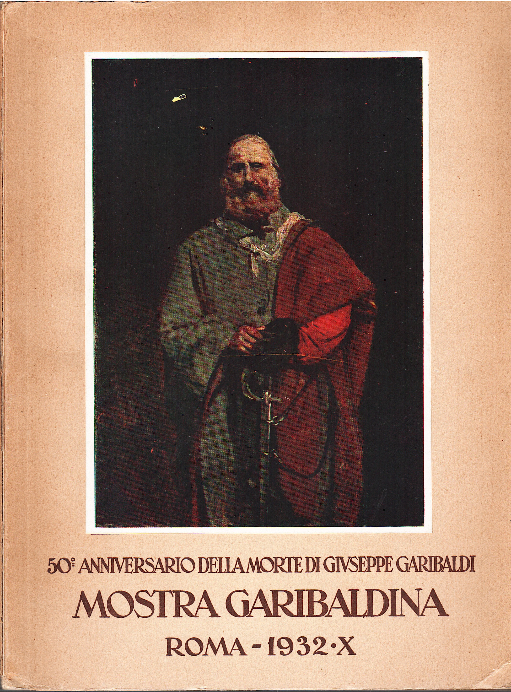 Mostra Garibaldina. 50° anniversario della morte di Giuseppe Garibaldi