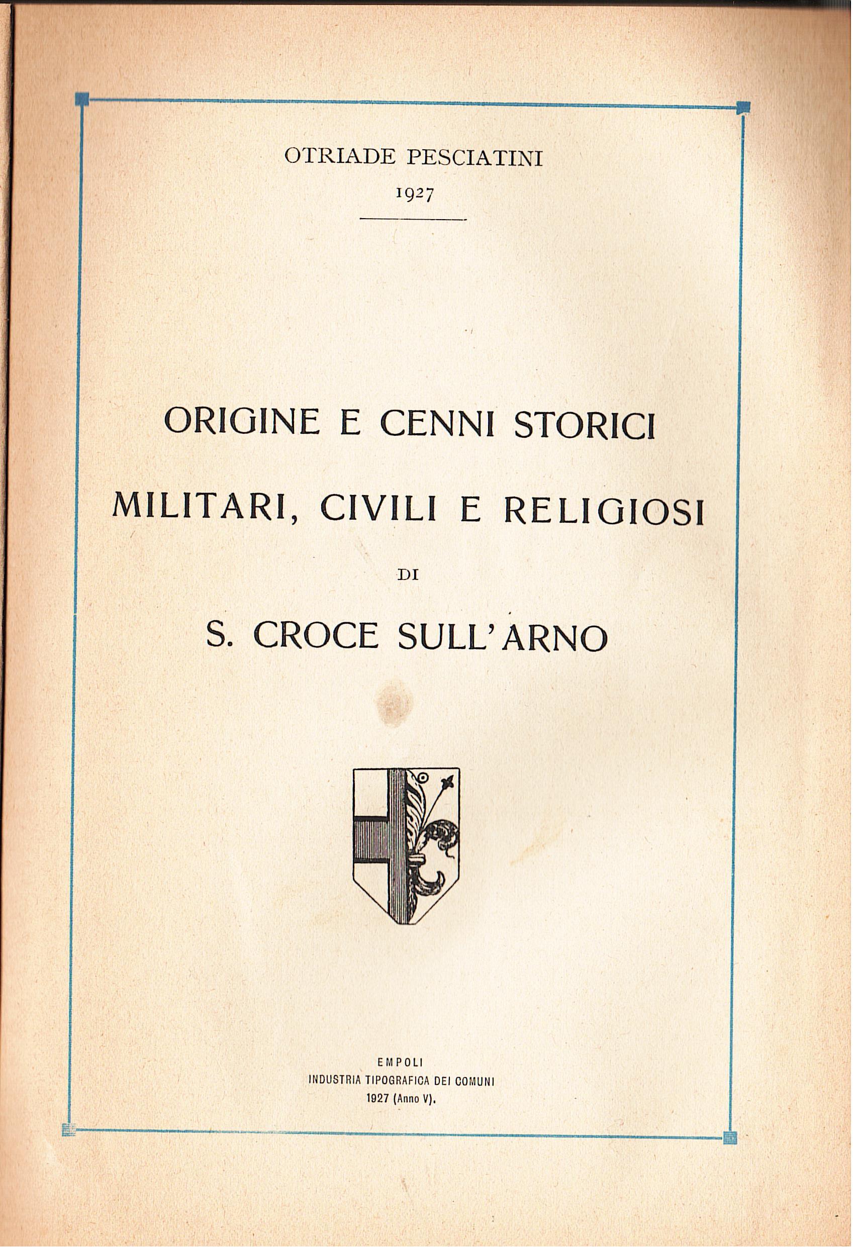 Origine e cenni storici, militari, civili e religiosi di S. …