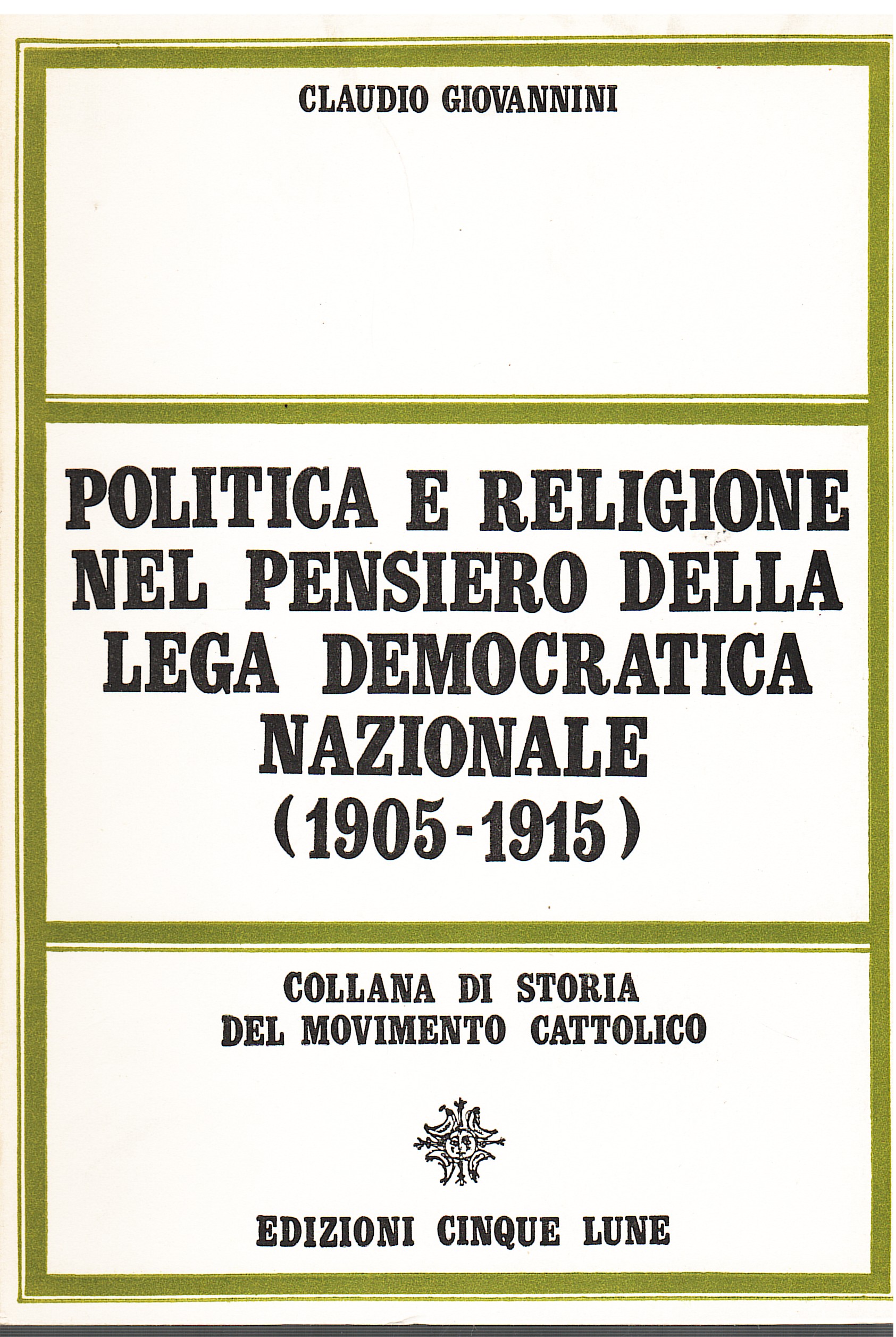 Politica e religione nel pensiero della Lega Democratica Nazionale 1905-1915