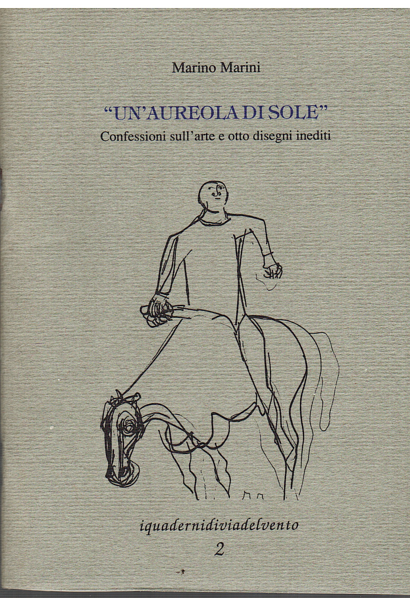 Un aureola di sole. Confessioini sull'arte e otto disegni inediti