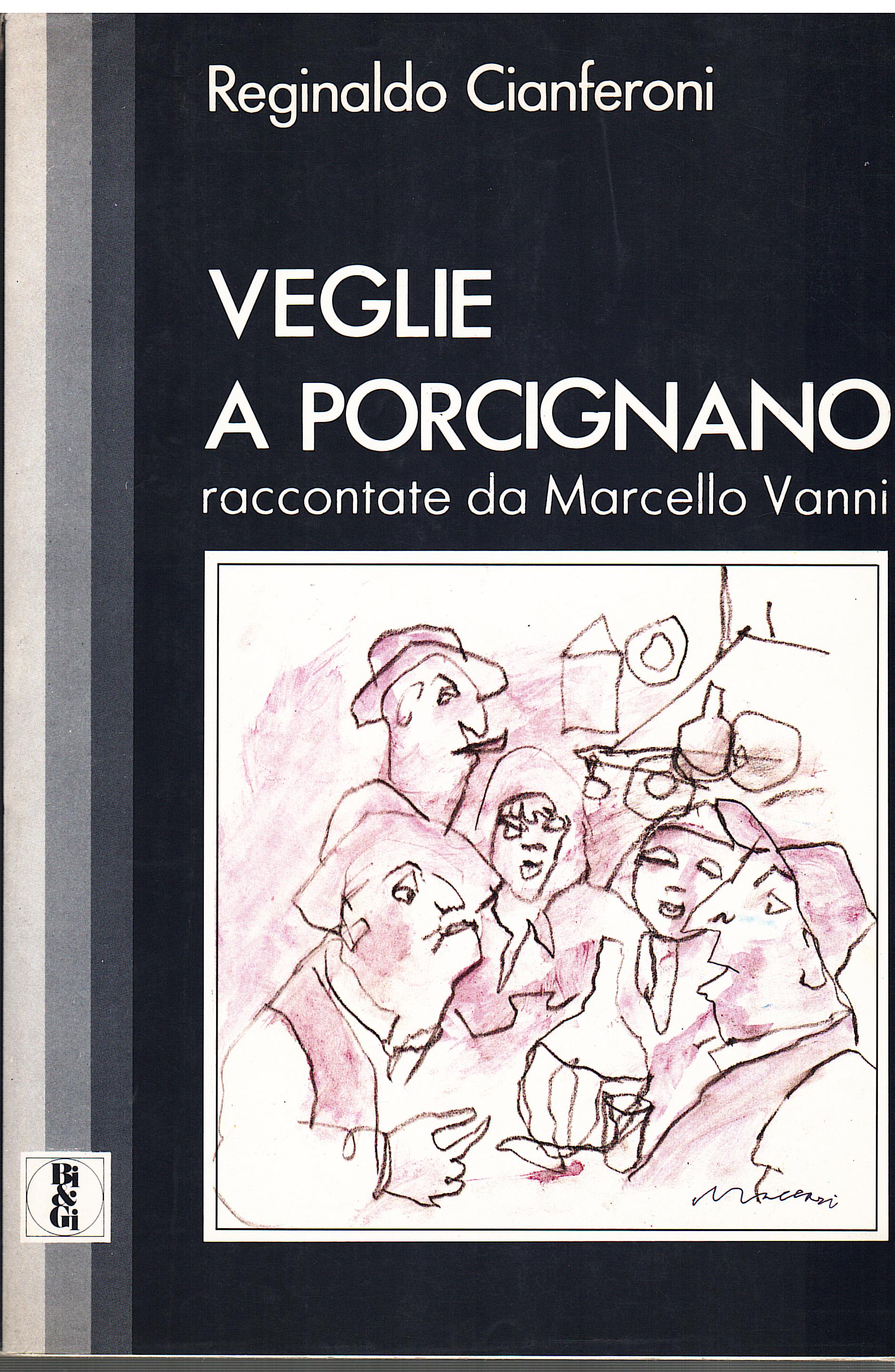 Veglie a Porcignano raccontate da Marcello Vanni