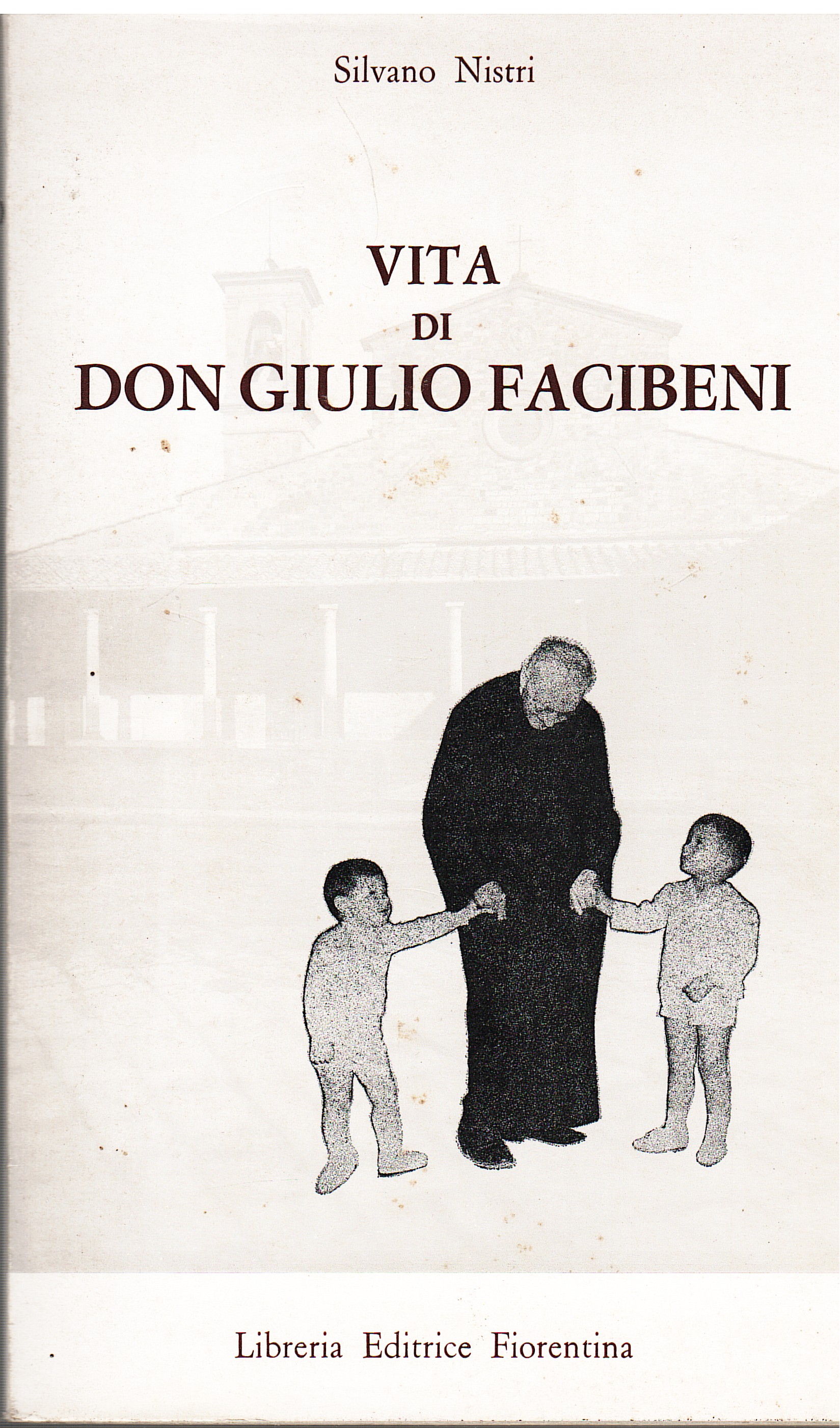 Vita di Don Giulio Facibeni