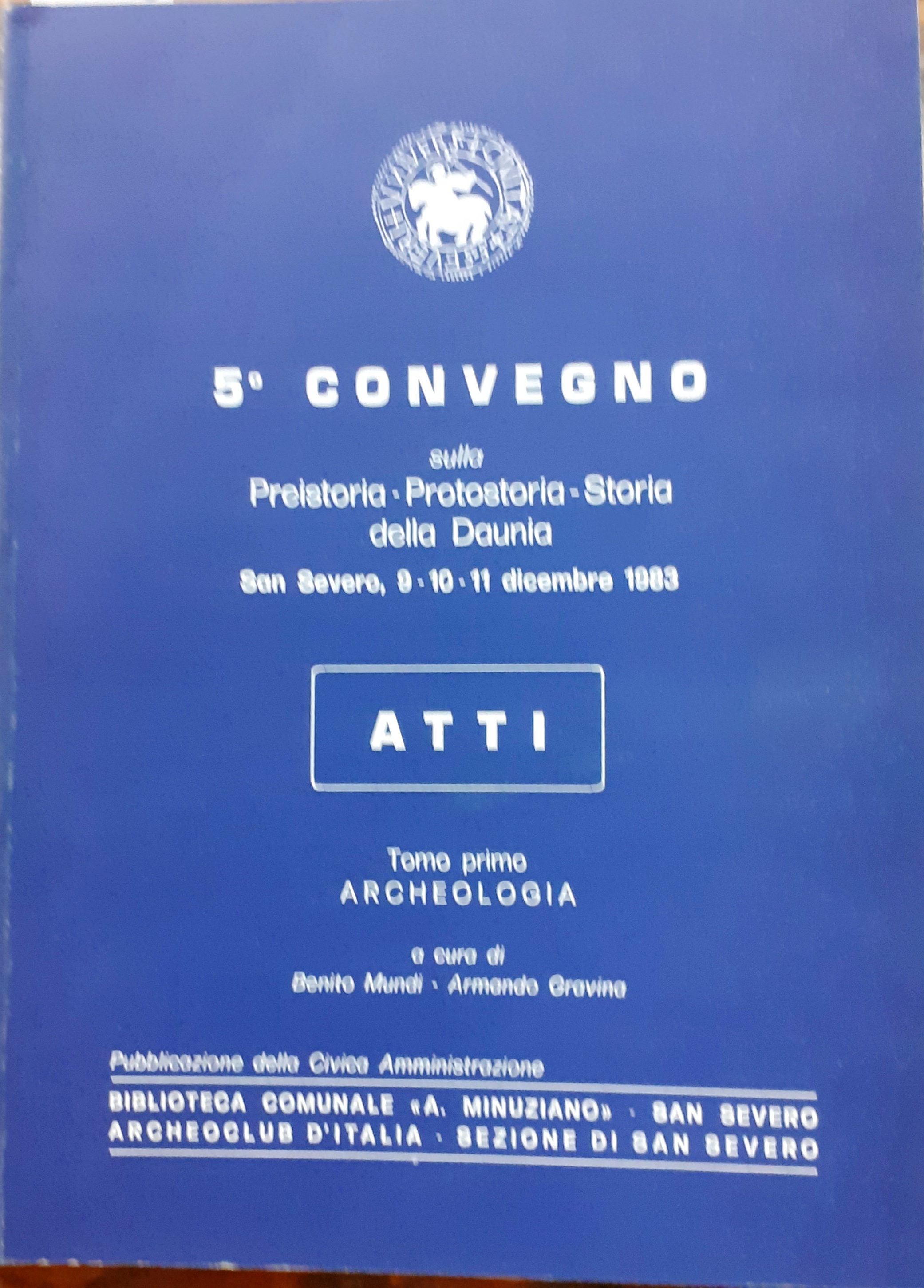 5° CONVEGNO SULLA PREISTORIA - PROTOSTORIA - STORIA DELLA DAUNIA. …